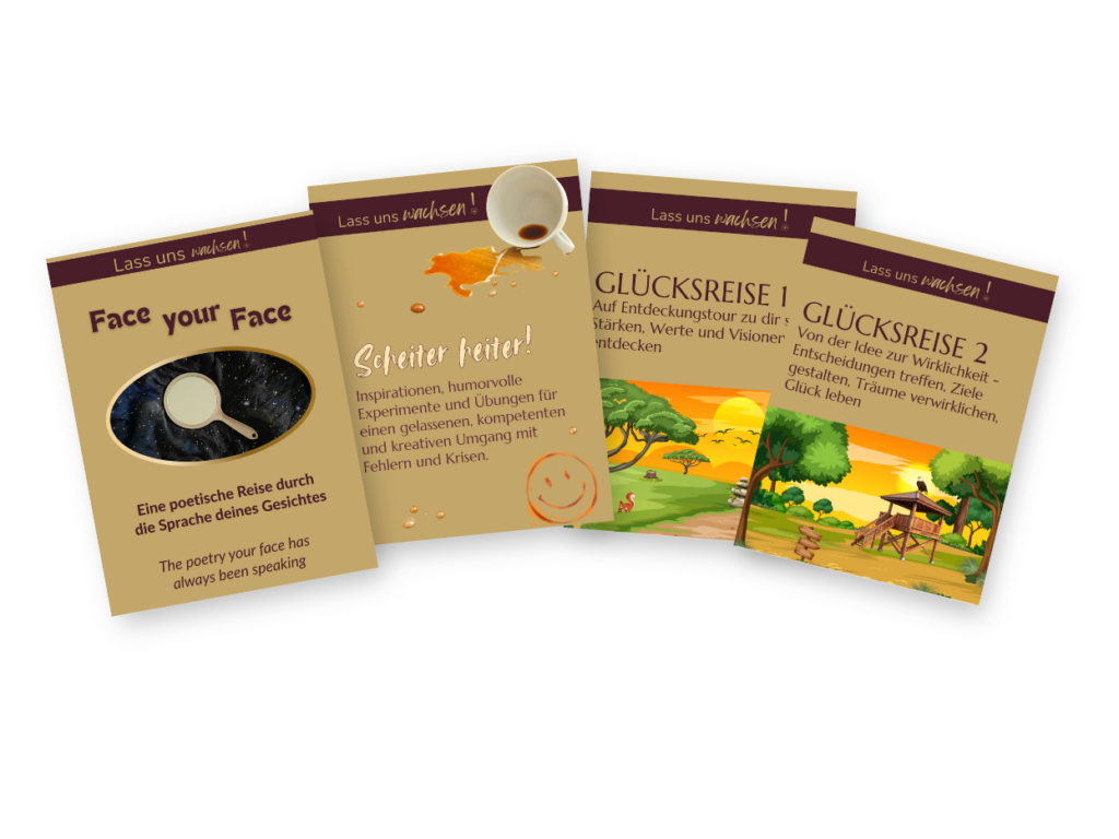 Mockup der Selbstcoaching-Workbooks von „Lass uns wachsen!“: Face your Face, Scheiter heiter, Glücksreise 1 und Glücksreise 2