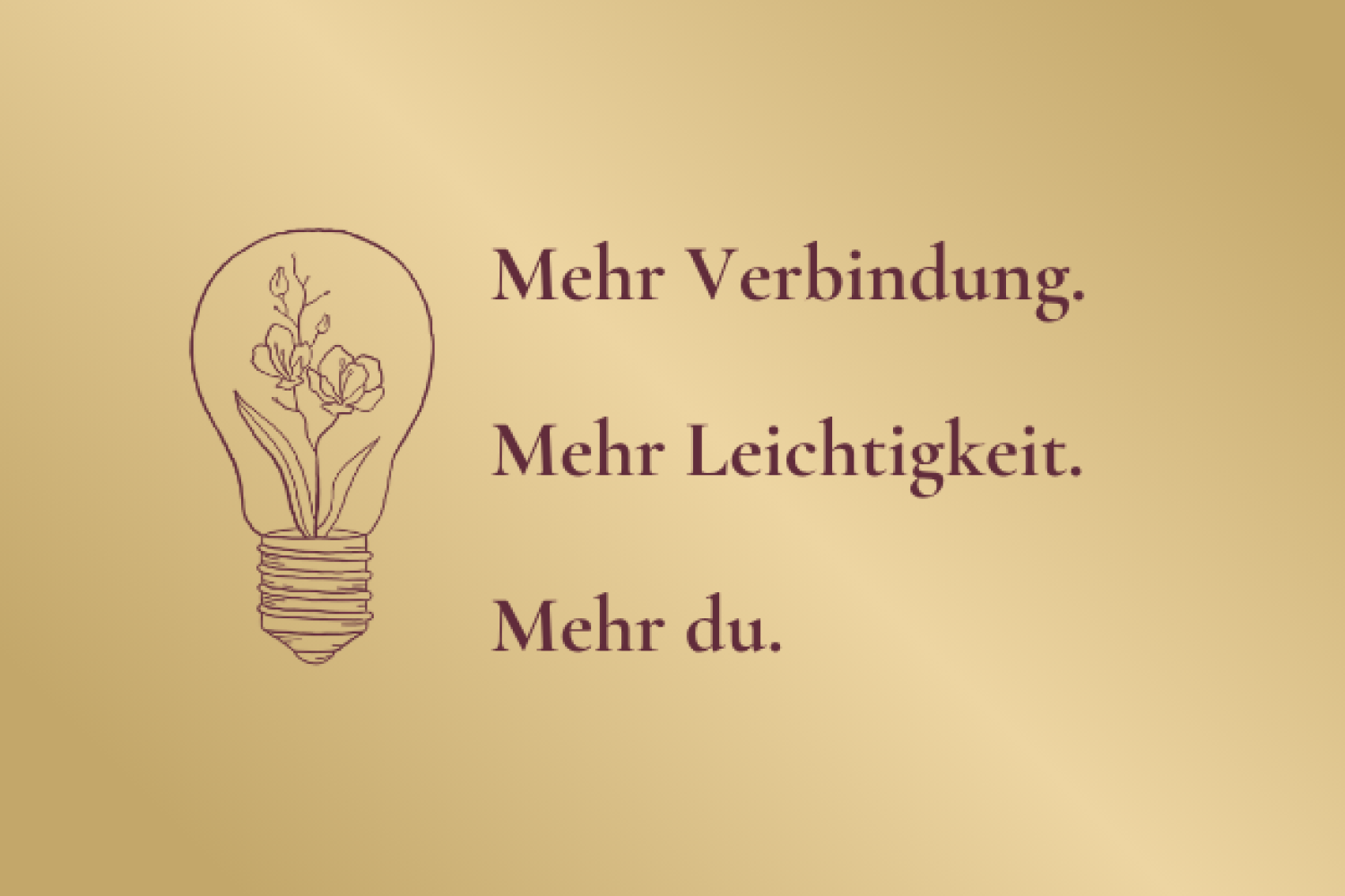 Bild mit der Aufschrift "Mehr Verbindung. Mehr Leichtigkeit. Mehr du." + Illustration einer Glühbirne mit Blume als Symbol für Selbstcoaching
